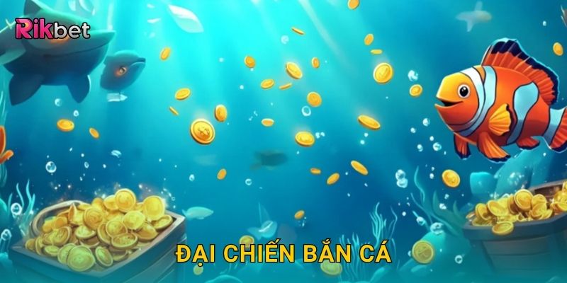 Đại chiến bắn cá – So tài săn thưởng giữa cao thủ tại Rikbet 16 Đại chiến bắn cá – So tài săn thưởng giữa cao thủ tại Rikbet