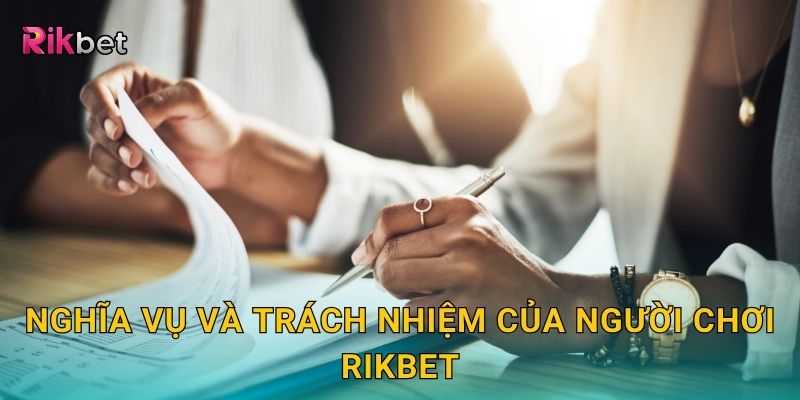 Nghĩa vụ và trách nhiệm của người chơi Rikbet