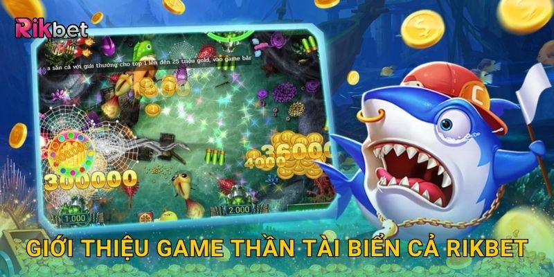 Thần tài biển cả – Đón lộc vàng từ đại dương Rikbet 2 Giới thiệu game thần tài biển cả Rikbet
