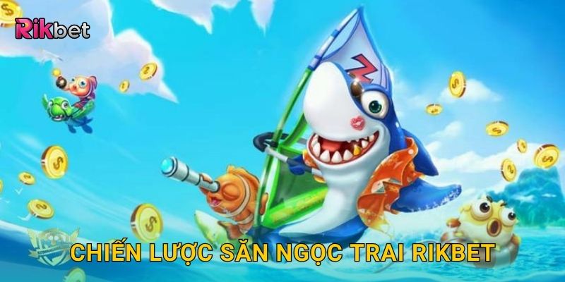 Bắn cá ngọc trai – Truy tìm kho báu tinh túy nhất tại Rikbet 3 Chiến lược săn ngọc trai Rikbet