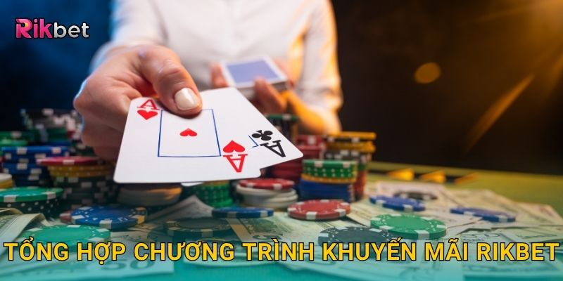 Khuyến mãi hấp dẫn – Ưu đãi độc quyền cho hội viên tại Rikbet 1 Tổng hợp chương trình khuyến mãi Rikbet