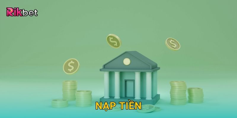 Nạp tiền an toàn – Giao dịch siêu tốc trong hệ thống Rikbet 1 Nạp tiền an toàn – Giao dịch siêu tốc trong hệ thống Rikbet