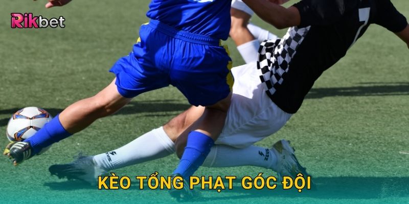 Kèo tổng phạt góc đội – Đánh giá thế trận từ góc nhìn Rikbet 1 Kèo tổng phạt góc đội – Đánh giá thế trận từ góc nhìn Rikbet